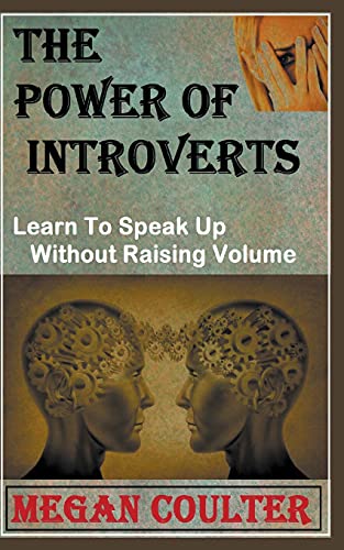 Power of Introverts  Learn to Speak up Without Raising Volume [Paperback]