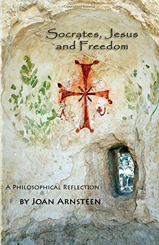 Socrates, Jesus And Freedom A Philosophical Reflection [Paperback]