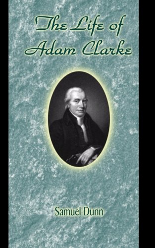 The Life Of Adam Clarke [Paperback]