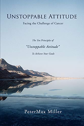 Unstoppable Attitude  Facing the Challenge of Cancer [Paperback]