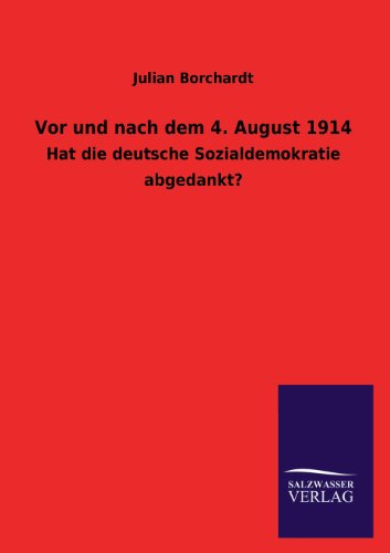 Vor und Nach Dem 4. August 1914 [Paperback]