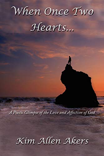 When Once Two Hearts  A Poetic Glimpse of the Love and Affection of God [Paperback]