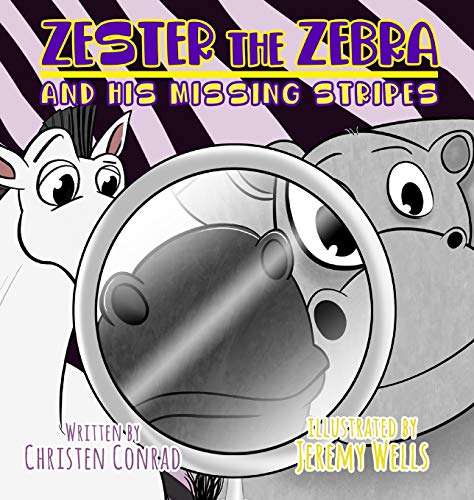 Zester The Zebra And His Missing Stripes [Hardcover]