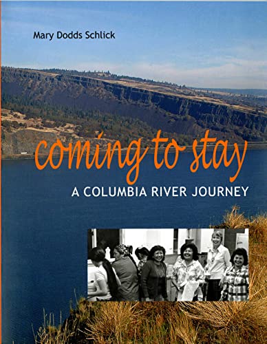 Coming To Stay A Columbia River Journey [Paperback]