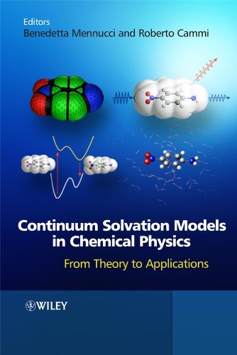 Continuum Solvation Models in Chemical Physics From Theory to Applications [Hardcover]
