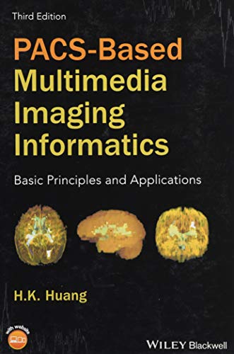 PACS-Based Multimedia Imaging Informatics Basic Principles and Applications [Hardcover]