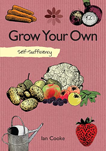 Self-Sufficiency Grow Your Own [Paperback]