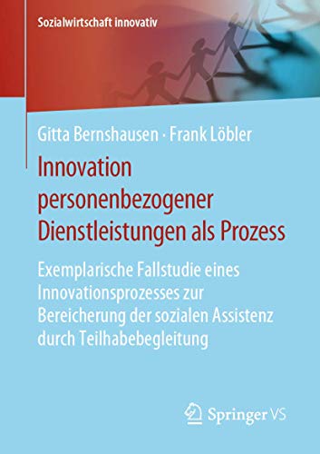 Innovation personenbezogener Dienstleistungen als Prozess Exemplarische Fallstu [Paperback]