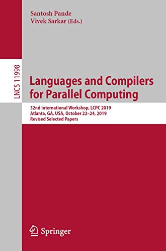 Languages and Compilers for Parallel Computing 32nd International Workshop, LCP [Paperback]