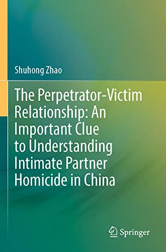The Perpetrator-Victim Relationship An Important Clue to Understanding Intimate [Paperback]