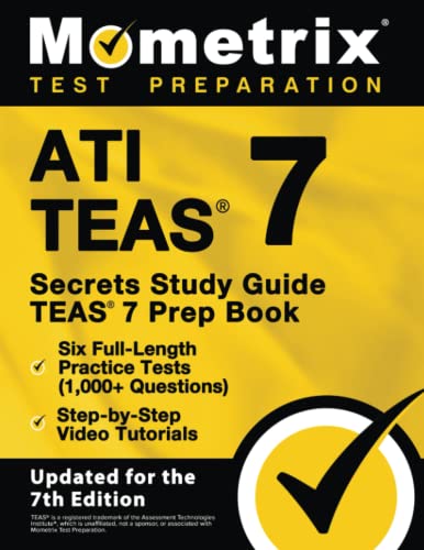 ATI TEAS Secrets Study Guide - TEAS 7 Prep Book, Six Full-Length Practice Tests