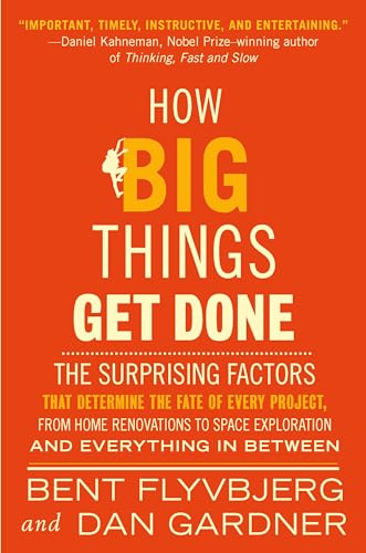 How Big Things Get Done The Surprising Factors That Determine the Fate of Every [Hardcover]