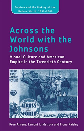 Across the World with the Johnsons Visual Culture and American Empire in the Tw [Hardcover]