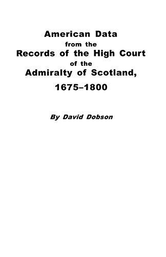 American Data from the Records of the High Court of the Admiralty of Scotland, 1 [Paperback]