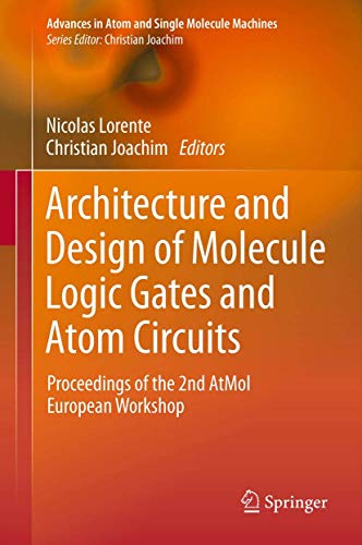 Architecture and Design of Molecule Logic Gates and Atom Circuits Proceedings o [Hardcover]