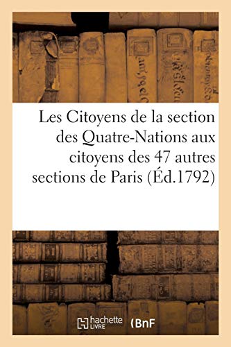 Citoyens de la Section des Quatre-Nations Aux Citoyens des 47 Autres Sections de [Paperback]