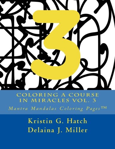 Coloring A Course In Miracles Vol. 3 Mantra Mandalas Coloring Pages(tm) (volume [Paperback]