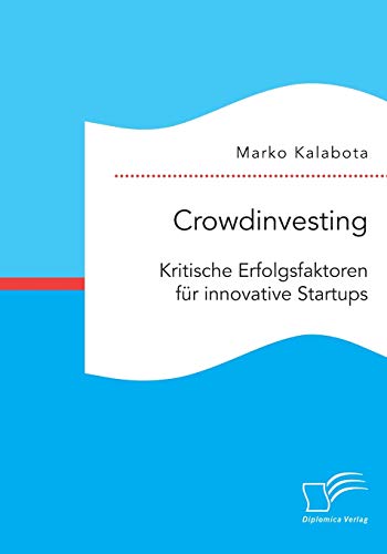 Crowdinvesting Kritische Erfolgsfaktoren Fr Innovative Startups (german Editio [Paperback]