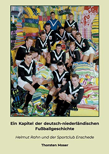Ein Kapitel Der Deutsch-Niederlandischen Fuballgeschichte