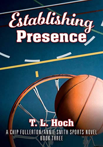 Establishing Presence  A Chip Fullerton / Annie Smith Sports Novel - Book Three [Paperback]