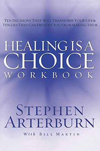 Healing is a Choice Workbook 10 Decisions That Will Transform Your Life and the [Paperback]