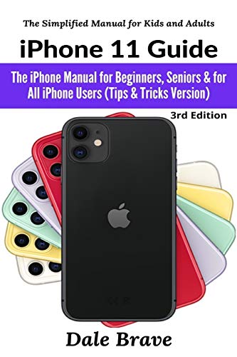 IPhone 11 Guide  The IPhone Manual for Beginners, Seniors & for All IPhone User [Paperback]