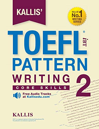 Kallis' Toefl Ibt Pattern Writing 2 Core Skills (college Test Prep 2016 + Study [Paperback]