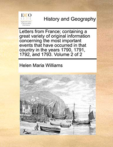 Letters from France Containing a Great Variety of Original Information Concerni [Paperback]