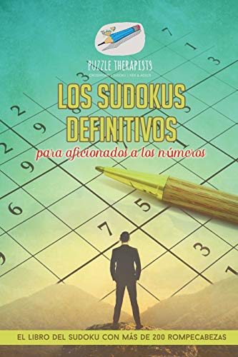 Los Sudokus Definitivos para Aficionados a Los Numeros - el Libro Del Sudoku con [Paperback]