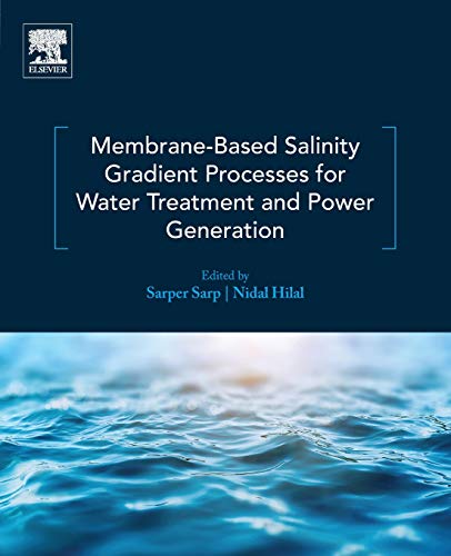 Membrane-Based Salinity Gradient Processes for Water Treatment and Power Generat [Paperback]