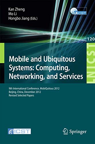 Mobile and Ubiquitous Systems Computing, Networking, and Services 9th Internat [Paperback]