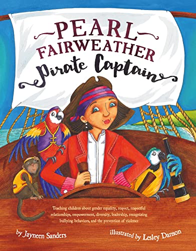 Pearl Fairweather Pirate Captain Teaching Children Gender Equality, Respect, Re [Paperback]