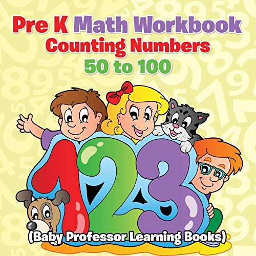 Pre K Math Workbook  Counting Numbers 50 to 100 (Baby Professor Learning Books) [Paperback]