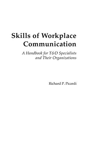 Skills of Workplace Communication A Handbook for T&D Specialists and Their  [Hardcover]