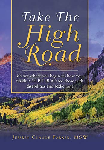 Take the High Road  It's Not Where You Begin It's How You Finish a Must Read f [Hardcover]