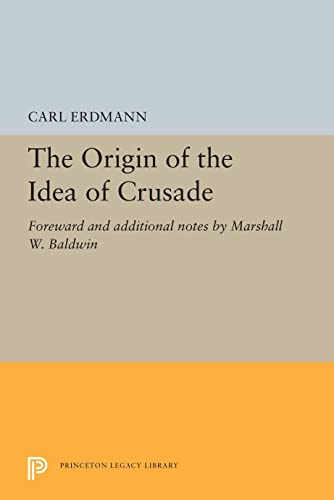 The Origin of the Idea of Crusade Foreword and additional notes by Marshall W.  [Paperback]