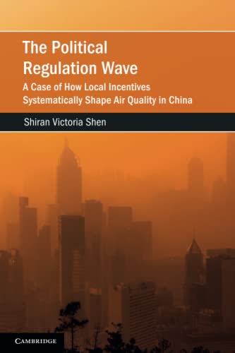 The Political Regulation Wave A Case of How Local Incentives Systematically Sha [Paperback]