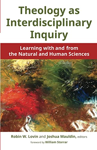 Theology As Interdisciplinary Inquiry Learning With And From The Natural And Hu [Paperback]