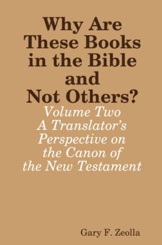 Why Are These Books in the Bible and Not Others - Volume Two - a Translator's P [Paperback]