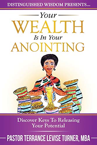 Your Wealth Is In Your Anointing Discover Keys To Releasing Your Potential (dis [Paperback]