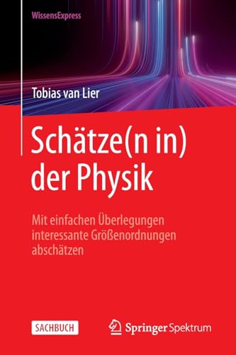Schtze(n in) der Physik Mit einfachen berlegungen interessante Grenordnunge [Paperback]