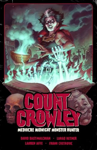 Count Crowley Volume 3 Mediocre Midnight Monster Hunter [Paperback]