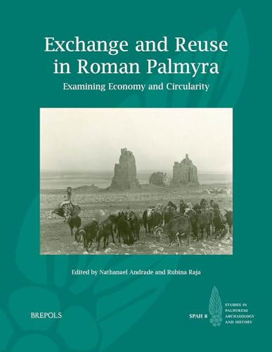 Exchange and Reuse in Roman Palmyra Examining Economy and Circularity [Paperback]