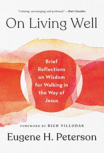 On Living Well Brief Reflections on Wisdom for Walking in the Way of Jesus [Hardcover]