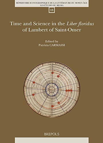 Time and Science in the Liber floridus of Lambert of Saint-Omer [Paperback]