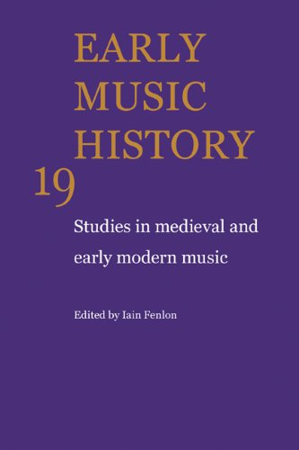 Early Music History Volume 19 Studies in Medieval and Early Modern Music [Hardcover]