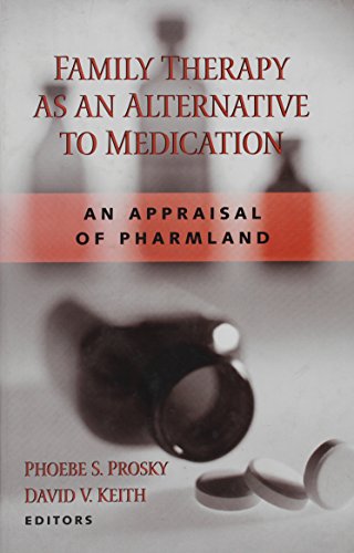 Family Therapy as an Alternative to Medication An Appraisal of Pharmland [Hardcover]