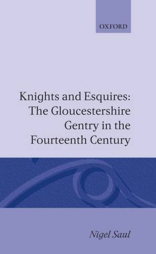 Knights and Esquires The Gloucestershire Gentry in the Fourteenth Century [Hardcover]