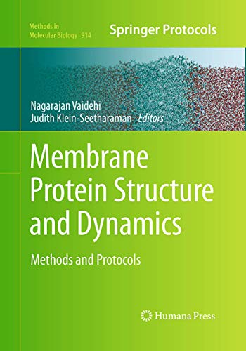 Membrane Protein Structure and Dynamics Methods and Protocols [Paperback]
