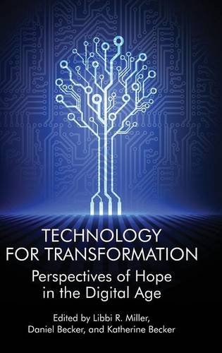 Technology For Transformation Perspectives Of Hope In The Digital Age(hc) [Hardcover]